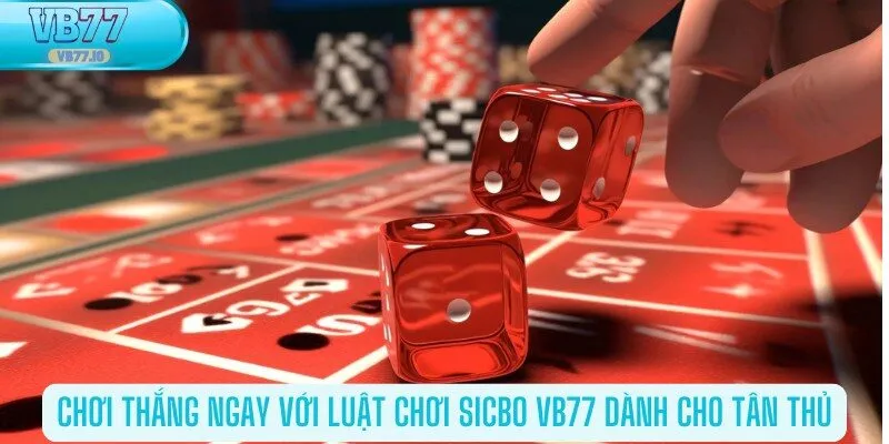 luật chơi sicbo ku68 cho anh em mới tham gia