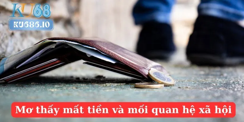 Mơ thấy mất tiền và mối quan hệ xã hội